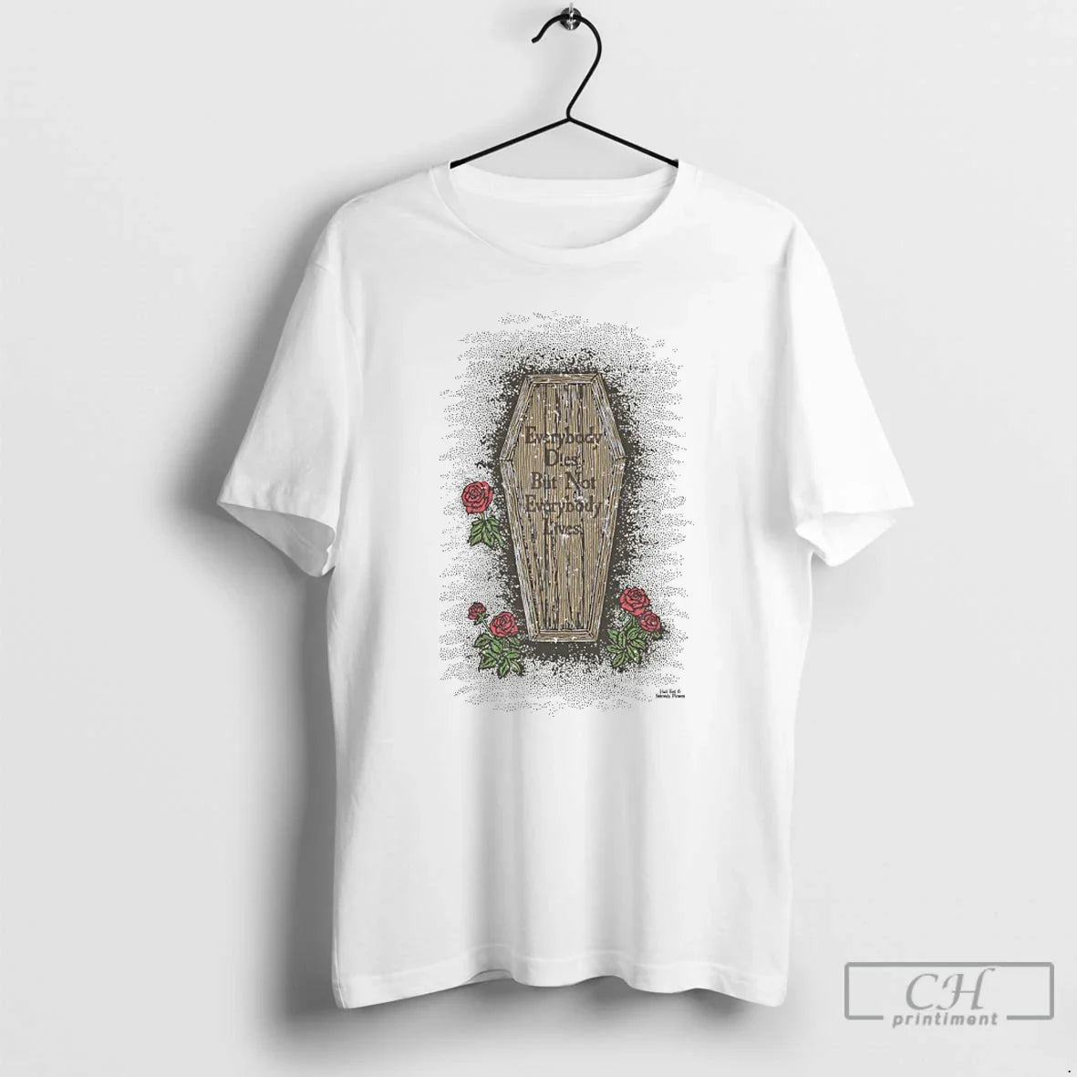 Premium Everybody Dies But Not Everybody Lives Shirt Vintage Style