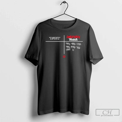 Experts Vs Conspiracy Theorists Tee Designer Merch