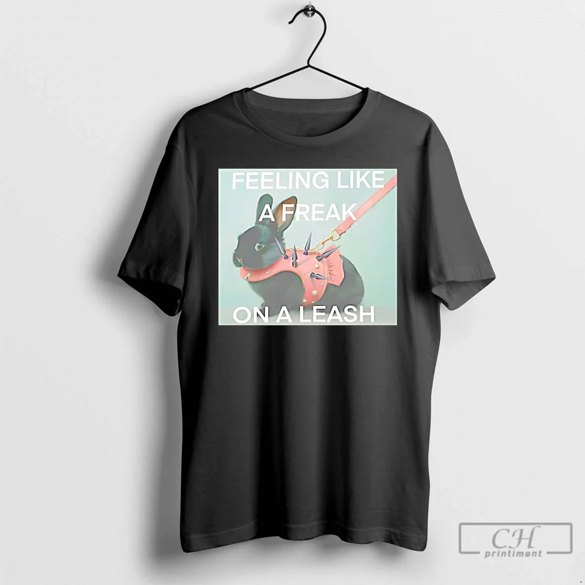 Premium Feeling Like Freak Leash Bunny Black T Shirts Sweatshirt