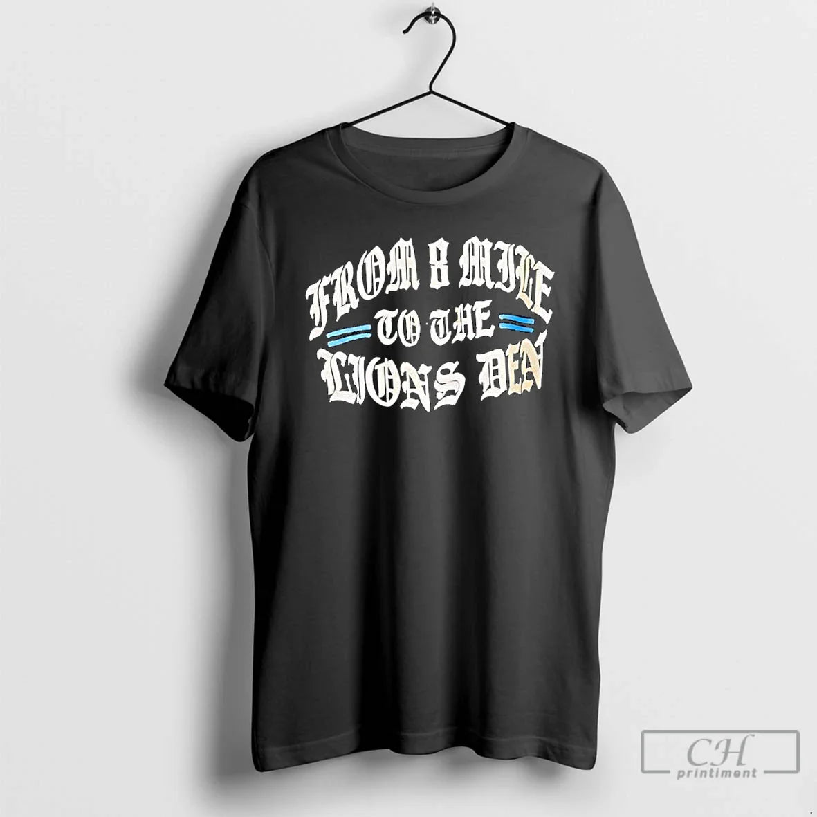 Premium From 8 Mile To Lions Den TShirt Modern Outfit