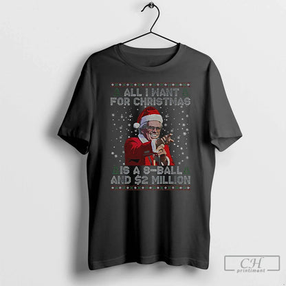 Premium All I Want Is 8 Ball And 2 Million Shirt Unique Collection