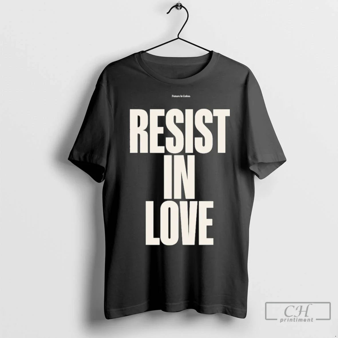 Premium Future Is Color Resist Love TShirt Premium Art