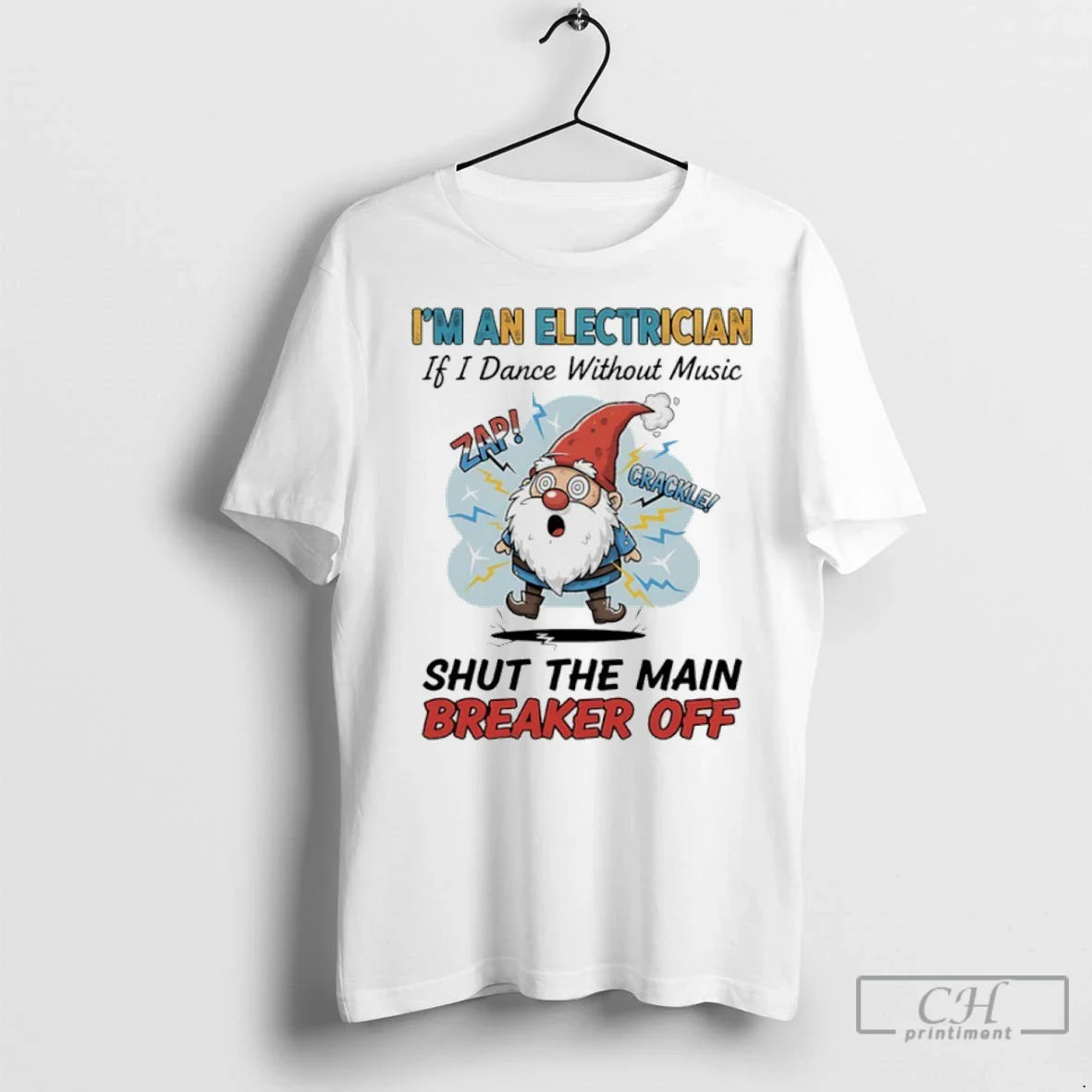 Premium Gnomes Im Electrician If I Dance Without Music Shut Main