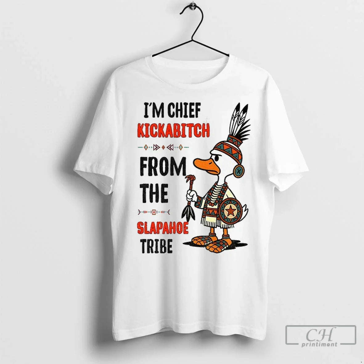 Premium Goose Native Im Chief Kickabitch From Slapahoe Tribe TShirt