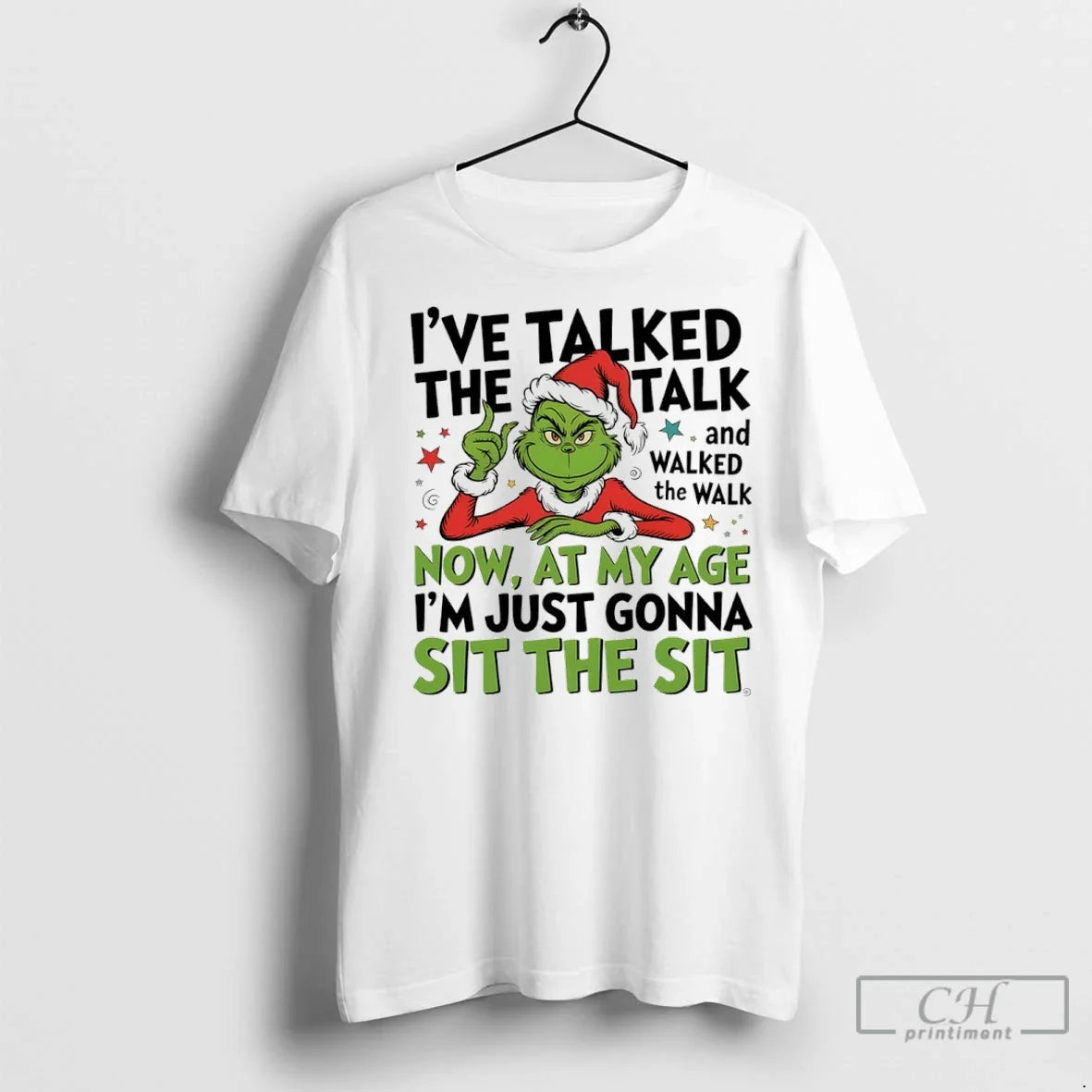 Premium Grinch Ive Talked Talk And Walked Walk Now My Age TShirt