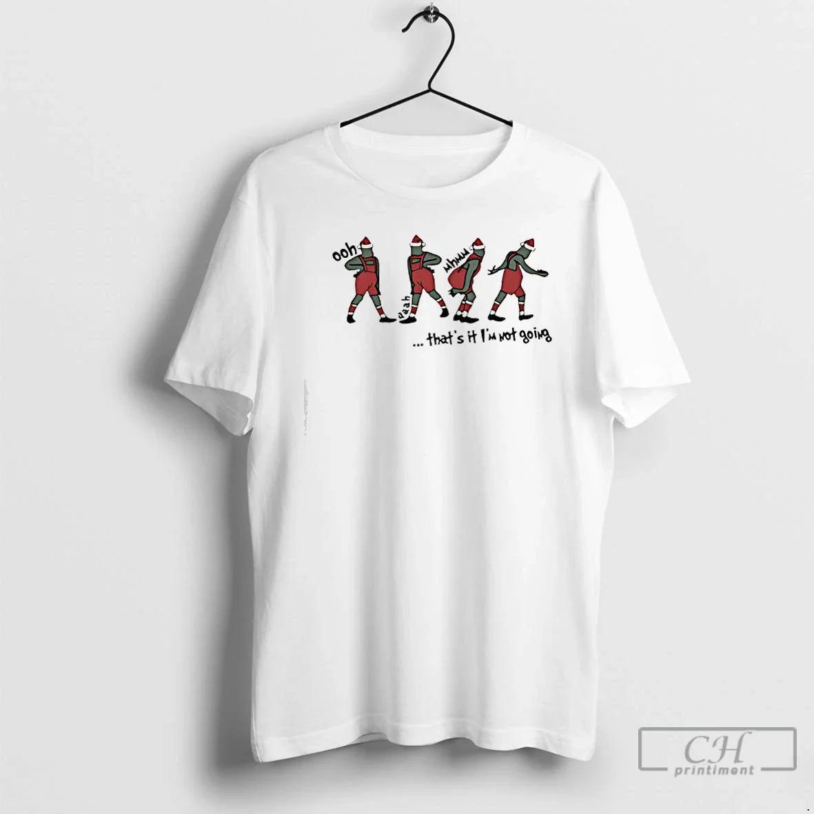 Premium Grinch Ooh Thats It Im Not Going Shirt Modern Fashion