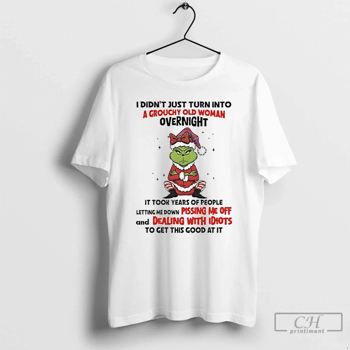 Premium Grinch I Didnt Just Turn Into Grouchy Old Evernight It Took
