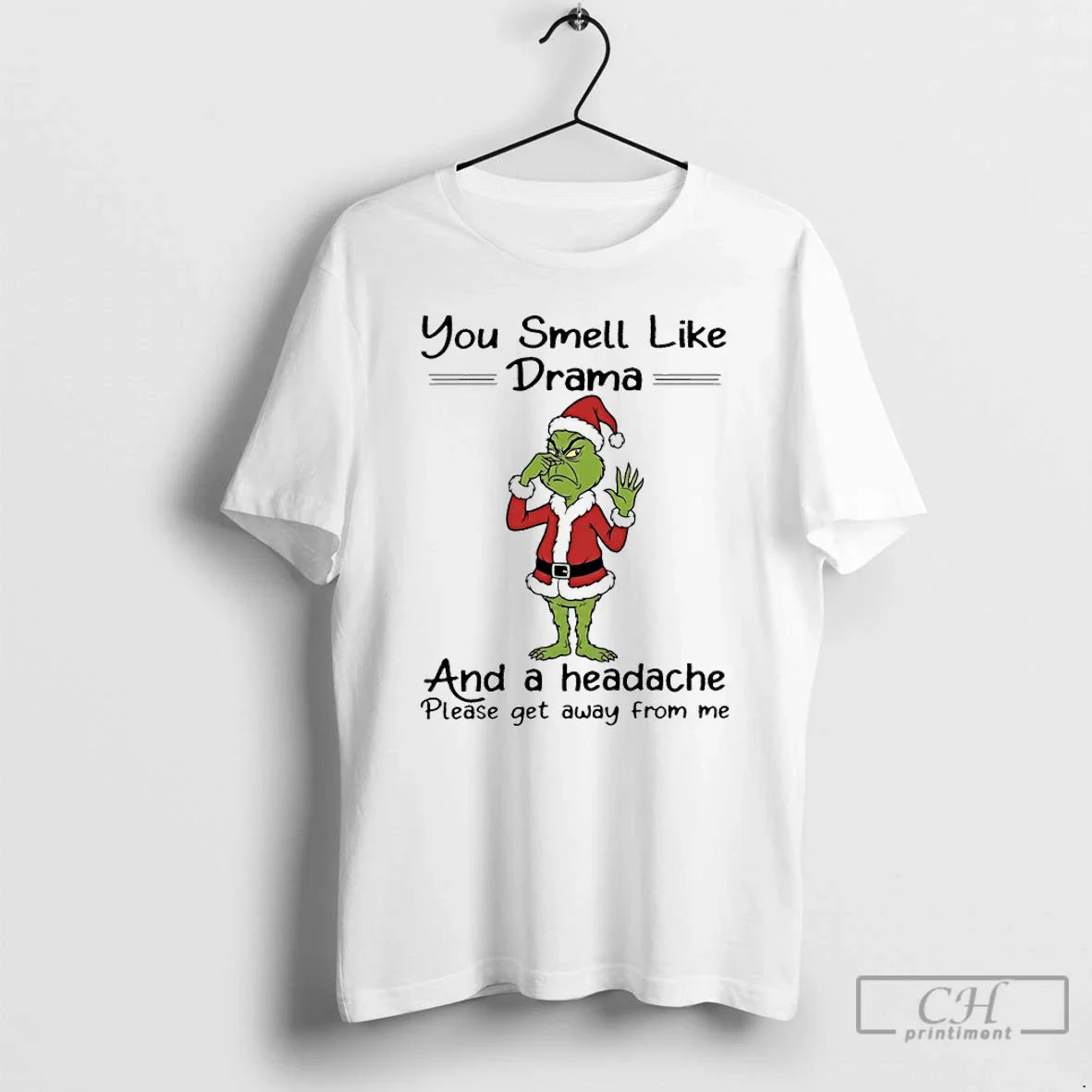 Premium Grinch Santa 2025 You Smell Like Drama And Headache Please