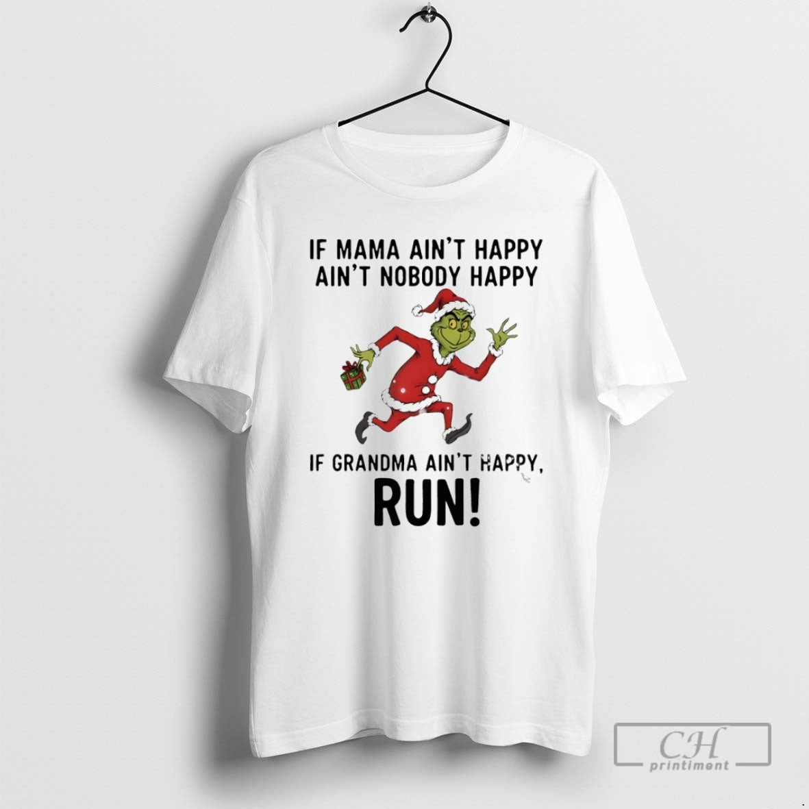 Premium Grinch Santa Claus If Mama Aint Happy Aint Nobody Happy If