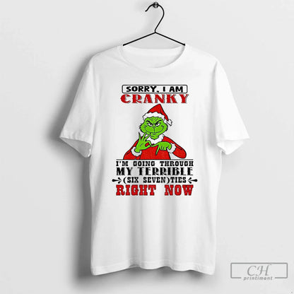 Premium Grinch Santa Claus Sorry I Am Cranky Im Going Through My