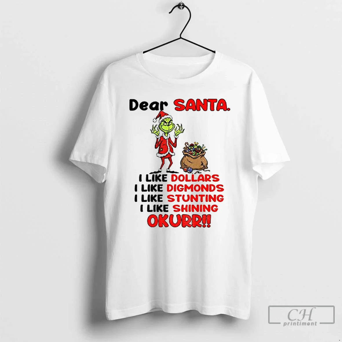 Premium Grinch Santa Dear Santa I Like Dollars I Like Diamonds I Like