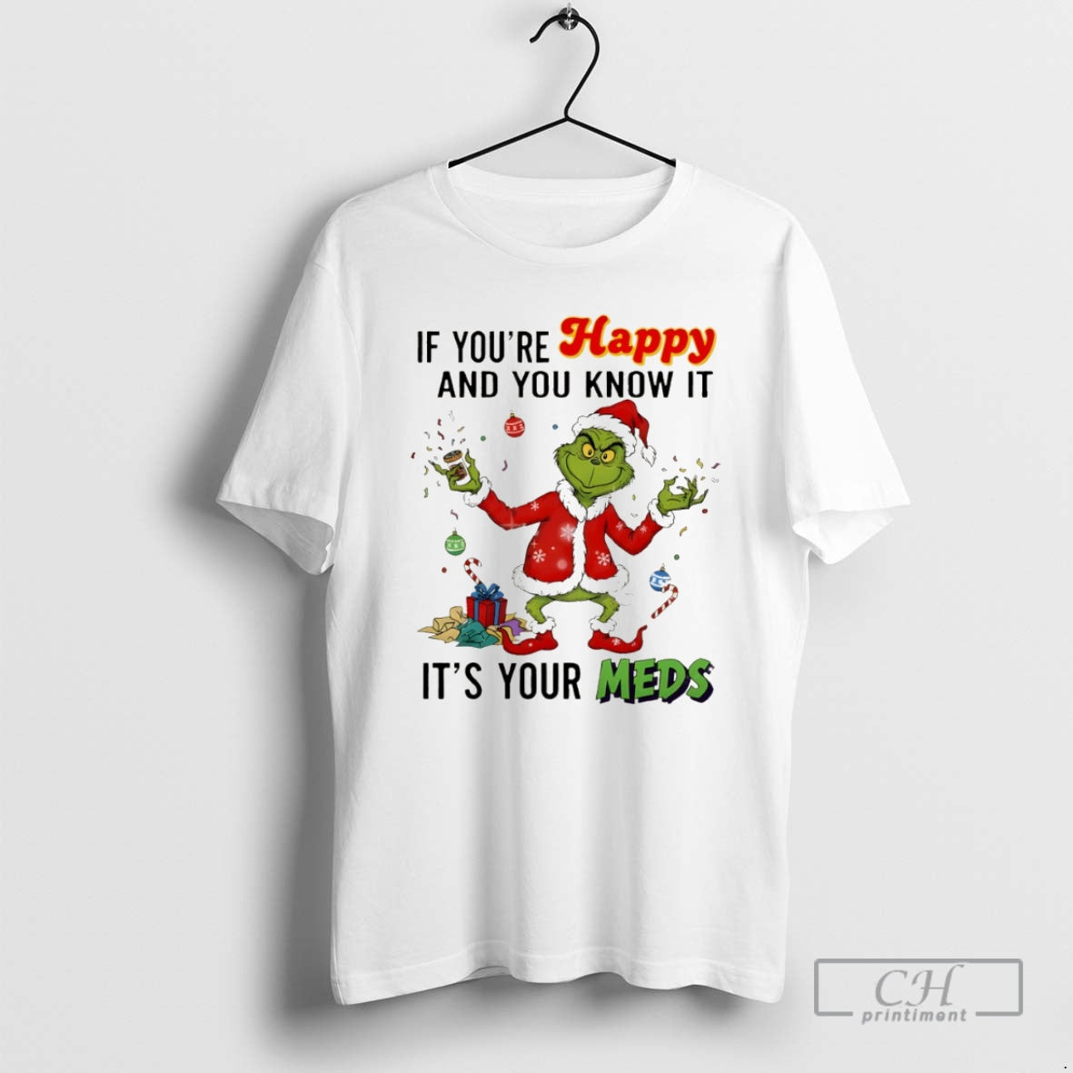 Premium Grinch Santa If Youre Happy And You Know It Its Your Meds