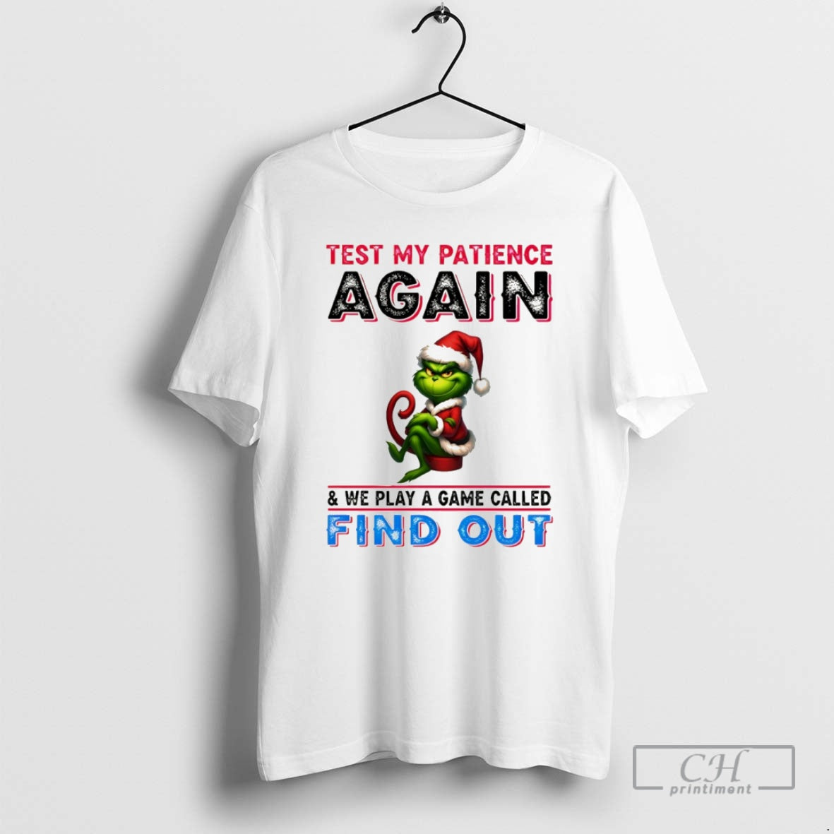 Premium Grinch Santa Test My Patience Again And We Play Game Called