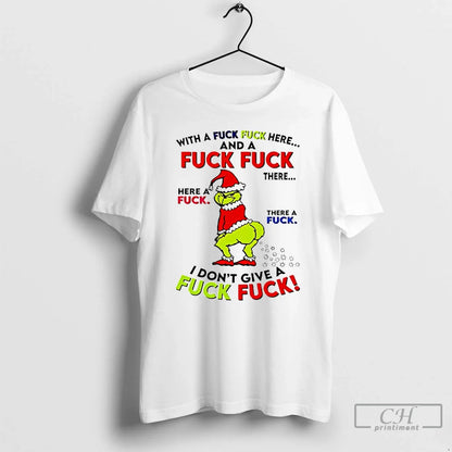 Premium Grinch Santa Fuck Fuck Here And Fuck Fuck T Shirts Tee Retro