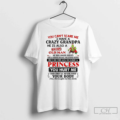 Premium Grinch Santa You Cant Scare Me I Have Crazy Grandpa He Is
