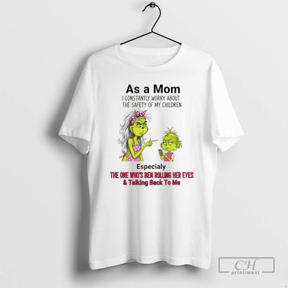 Premium Grinch As Mom I Constantly Worry About Safety My Children
