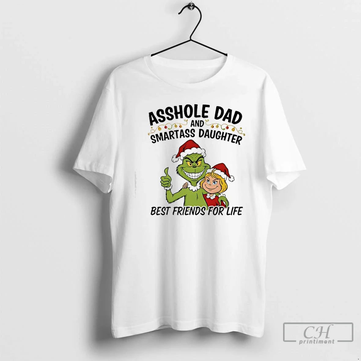 Premium Grinch Asshole Dad And Smartass Daughter Best Friends Life