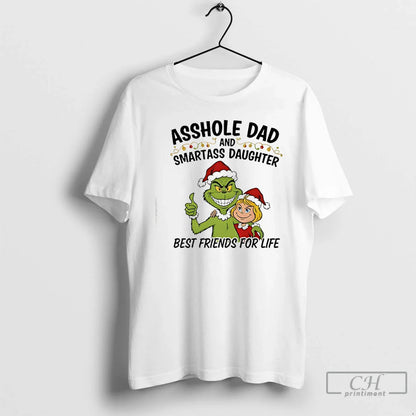 Premium Grinch Asshole Dad And Smartass Daughter Best Friends Life