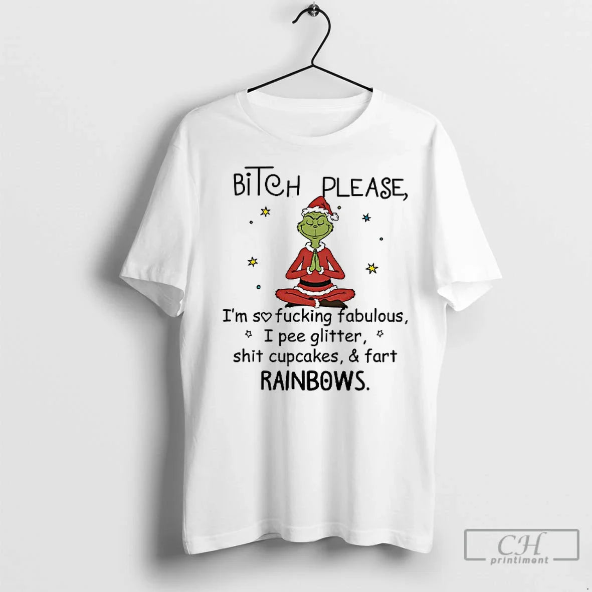 Premium Grinch Bitch Please Im So Fucking Fabulous I Pee Glitter Shit