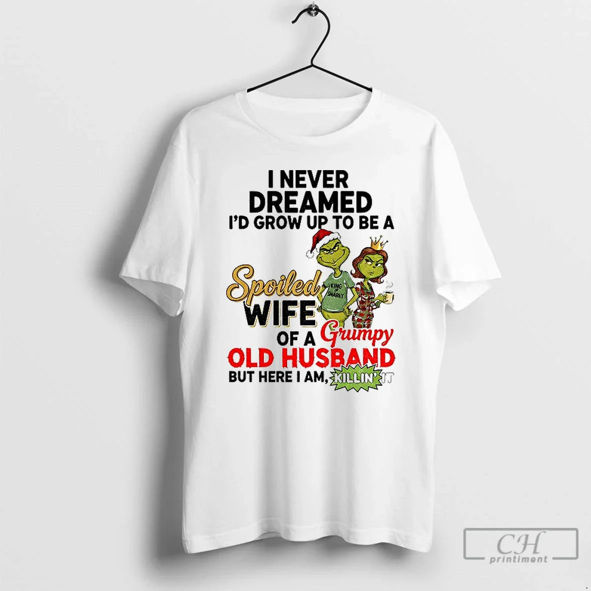 Premium Grinch Couple Santa I Never Dreamed Id Grow Up To Be Spoiled