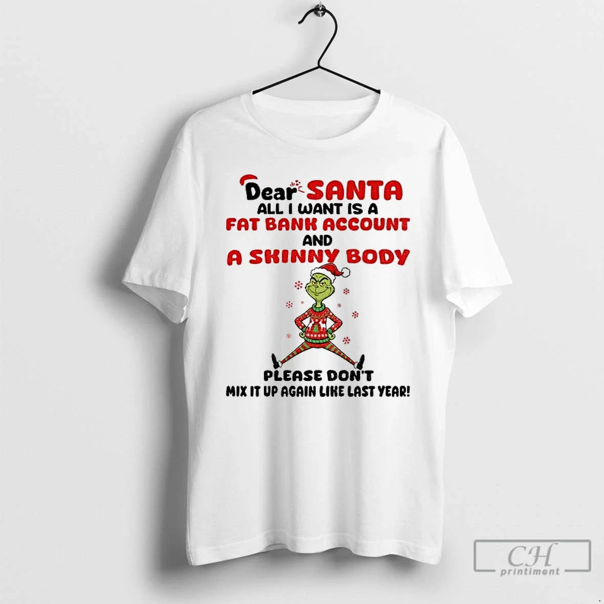 Premium Grinch Dear Santa All I Want Is Fat Bank Account And Skinny