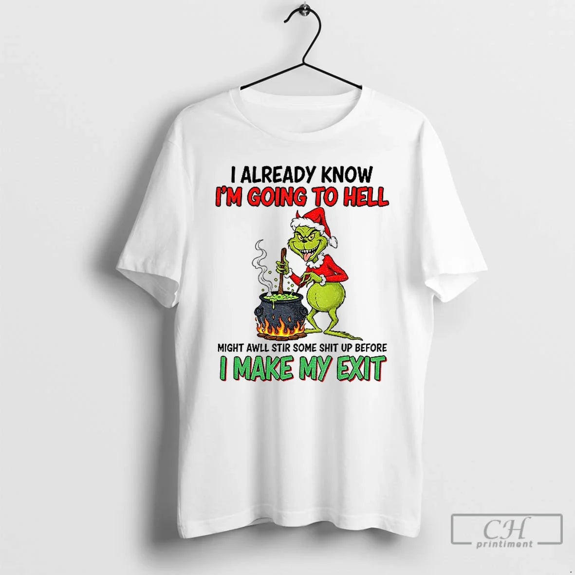 Premium Grinch Devil Santa I Already Know Im Going To Hell Might Awll