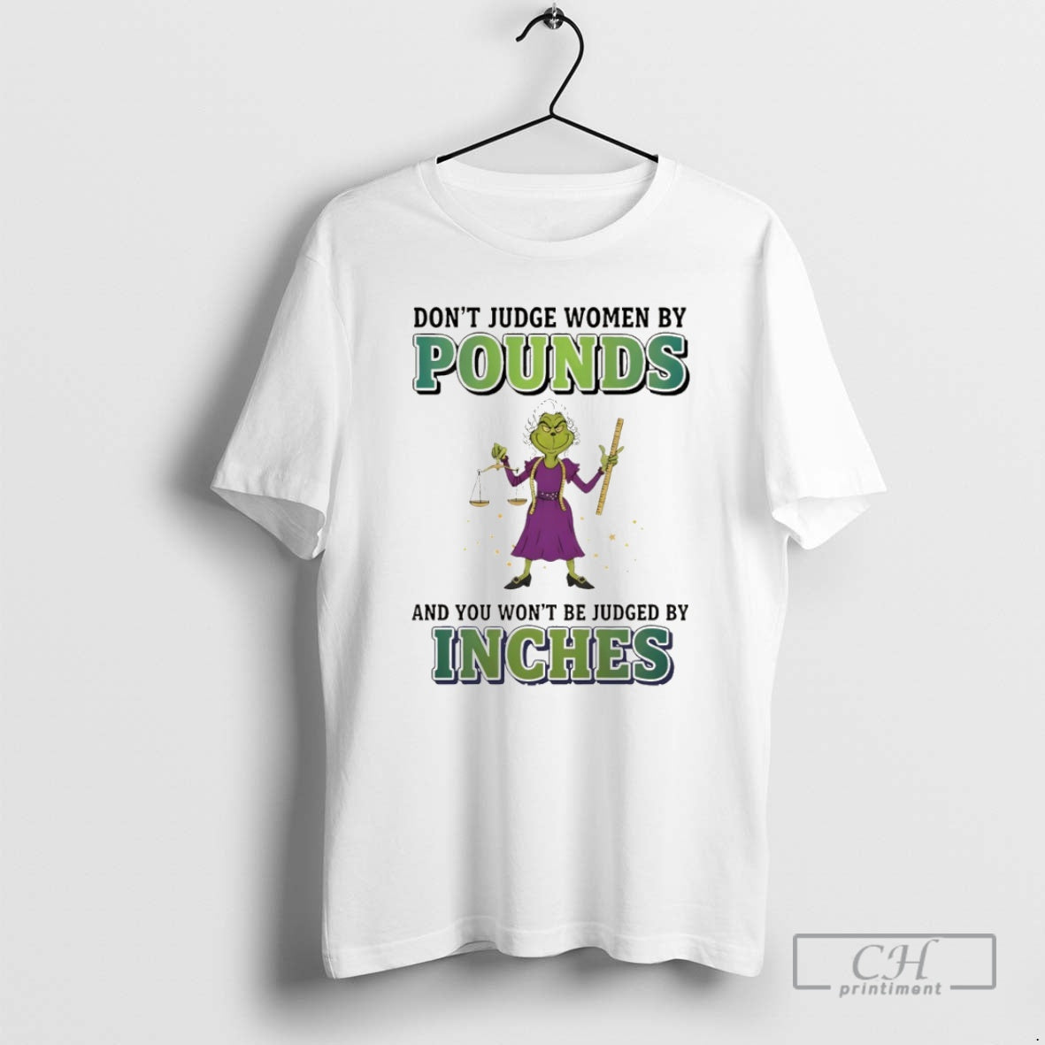 Premium Grinch Dont Judge Pounds And You Wont Be Judged Inches Merry