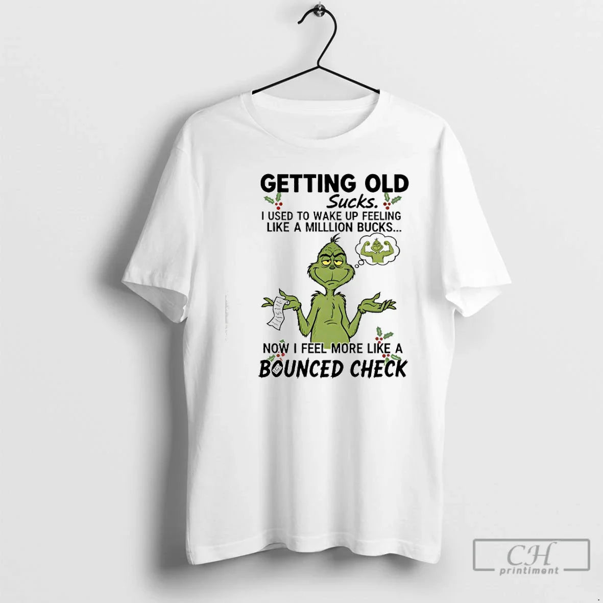 Premium Grinch Getting Old I Used To Wake Up Feeling Like Million