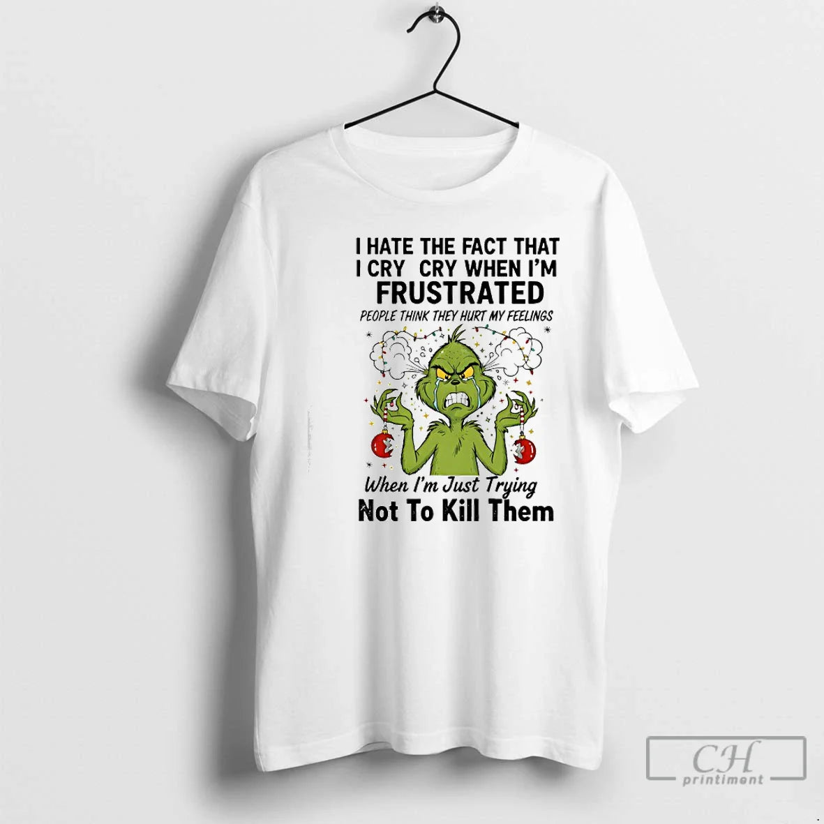 Premium Grinch I Hate Fact That I Cry Cry When Im Frustrated T Shirts