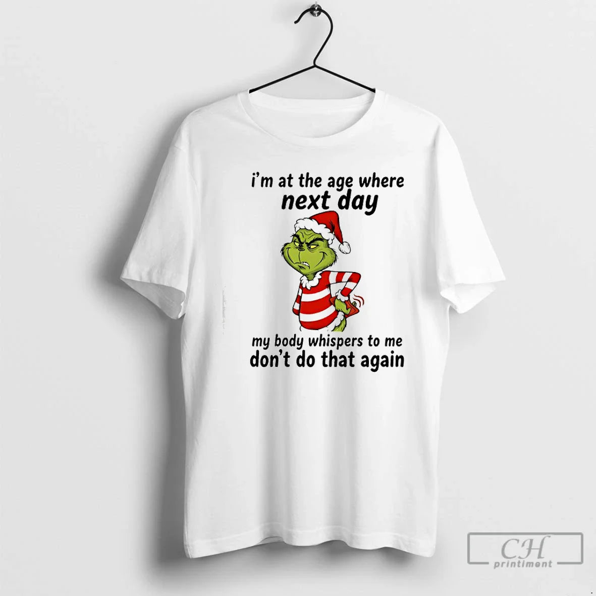 Premium Grinch Im Age Where Next Day My Body Whispers To Me Dont