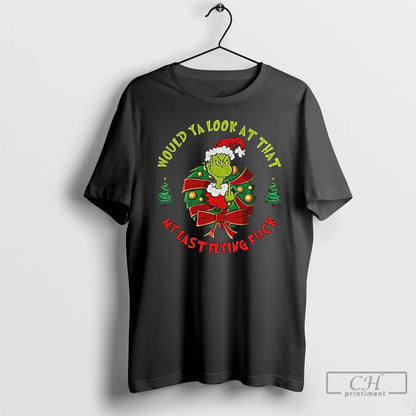 Premium Grinch Middle Finger Would Ya That My Last Flying Fuck Merry