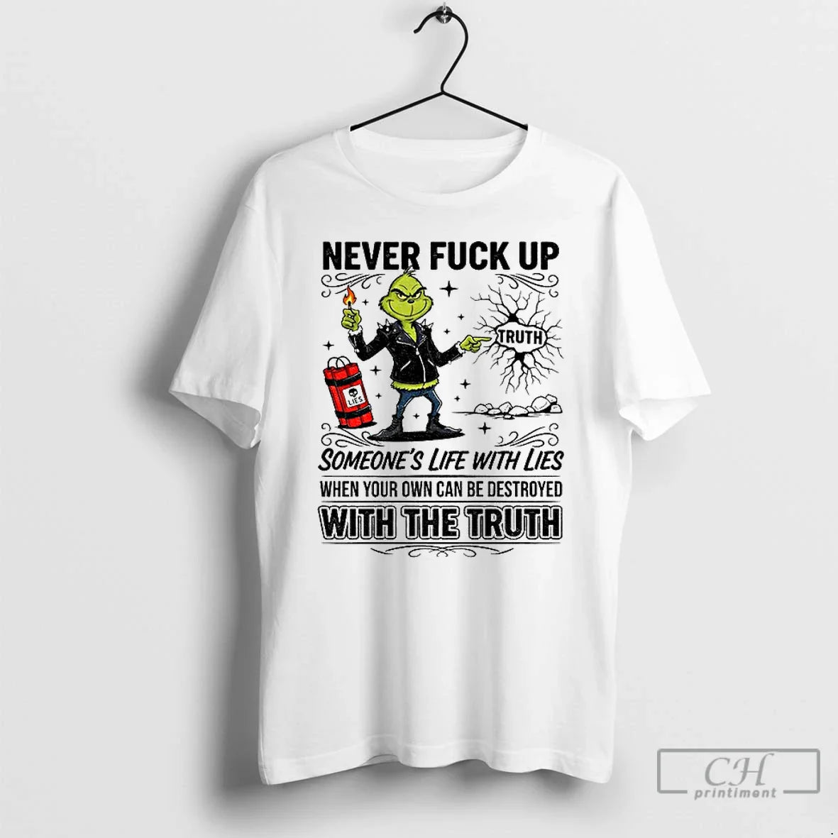 Premium Grinch Never Fuck Up Someones Life Lies When Your Own Can Be