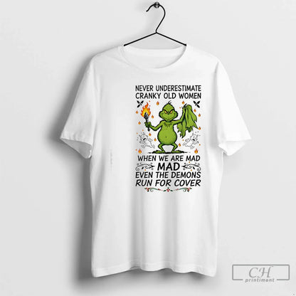Premium Grinch Never Underestimate Cranky Old When We Are Mad Mad