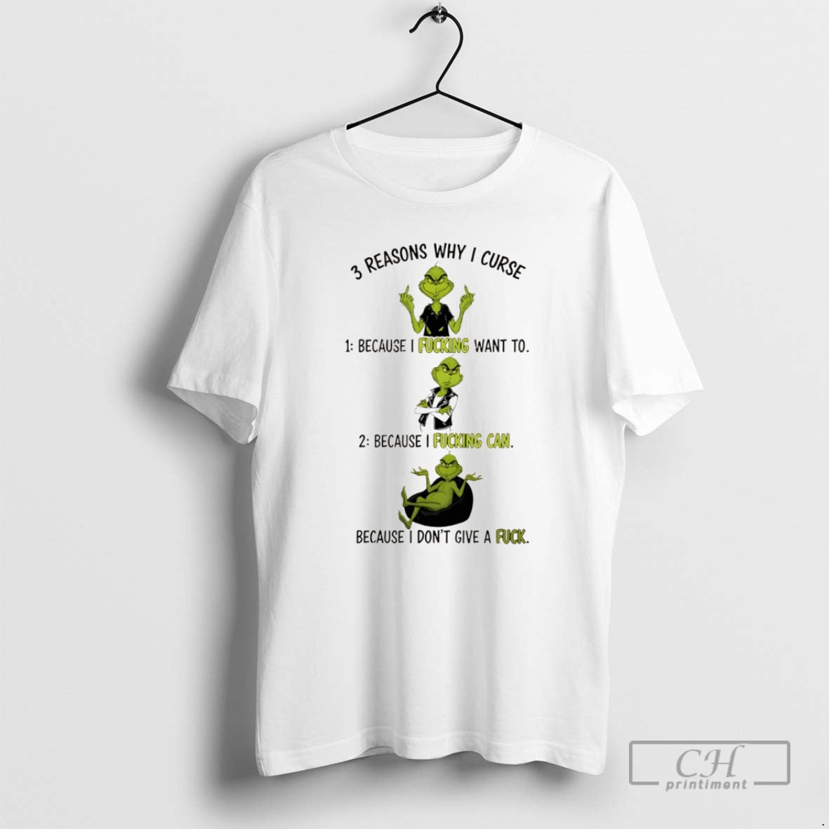Premium Grinch Reasons Why I Curse Because I Fucking Want To Because