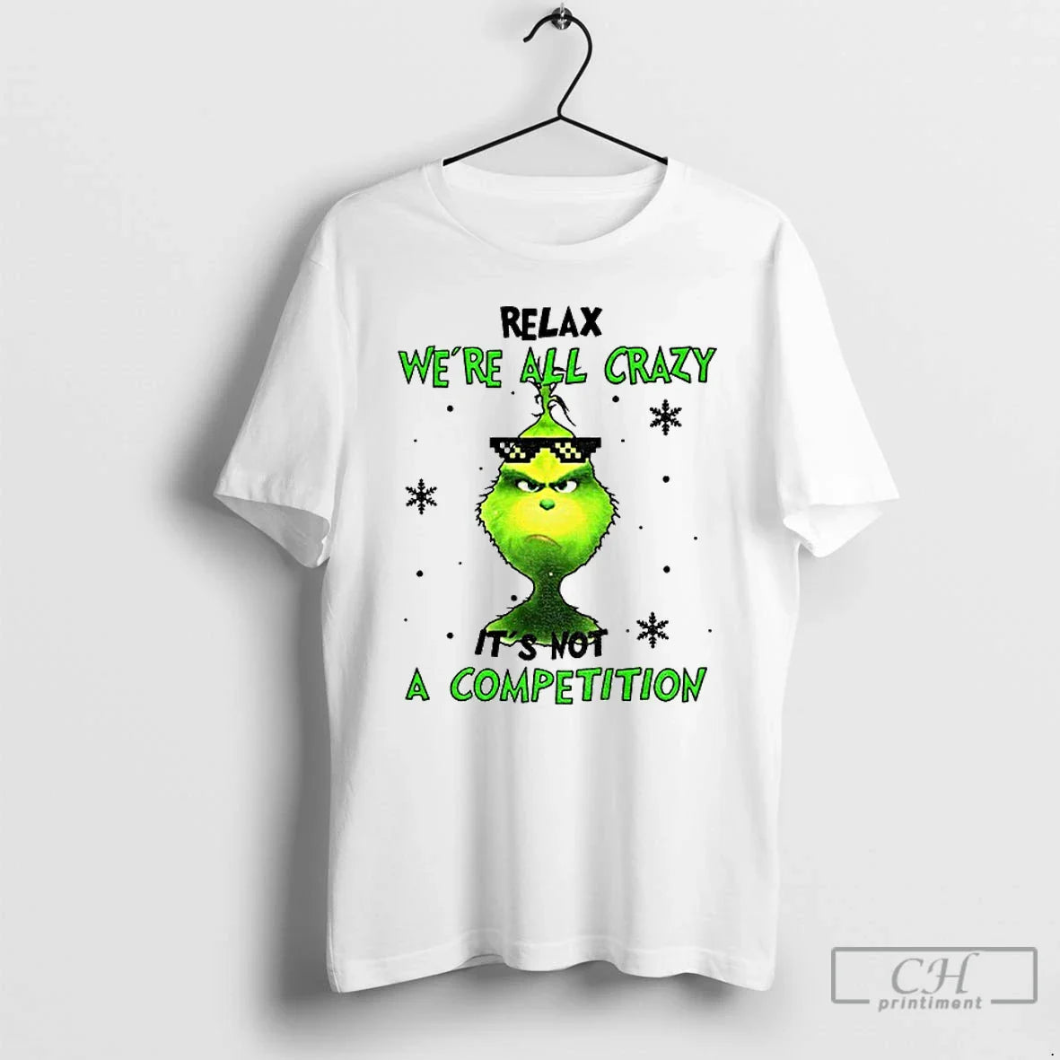 Premium Grinch Relax Were All Crazy Its Not Competition T Shirts Long