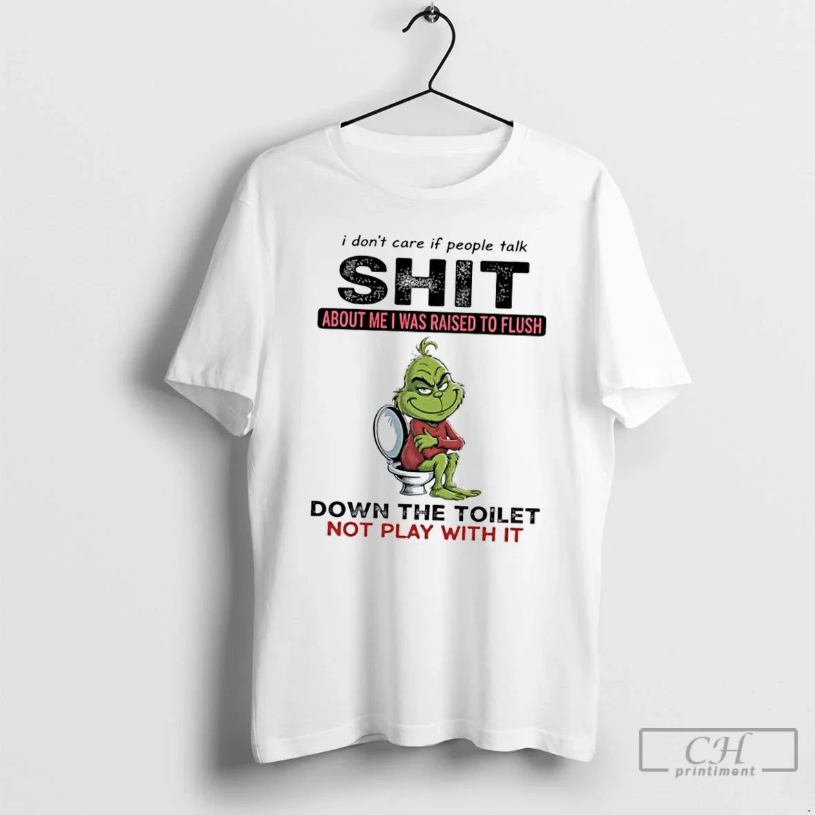 Premium Grinch Toilet I Dont Care If People Talk Shit About Me I Was