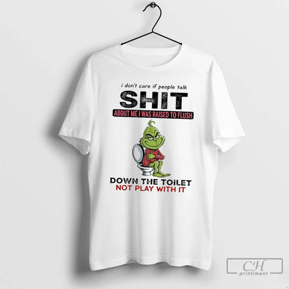 Premium Grinch Toilet I Dont Care If People Talk Shit About Me I Was