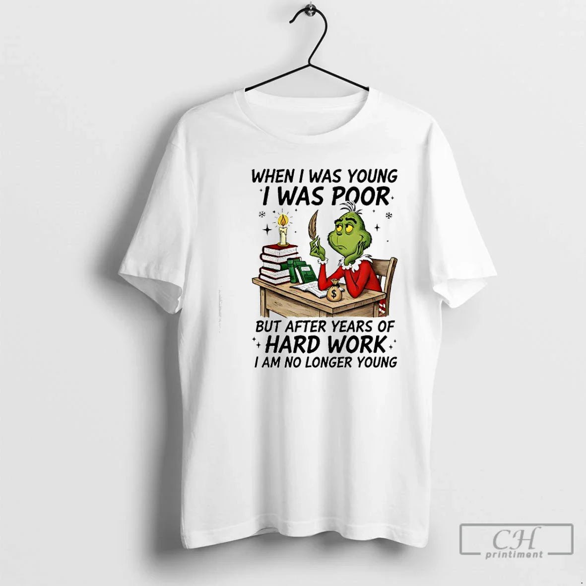 Premium Grinch When I Was Young I Was Poor But After Years Hard Work