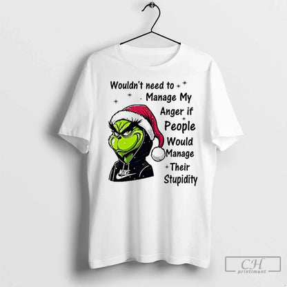 Premium Grinch Wouldnt Need To Manage My Anger If People Would Manage