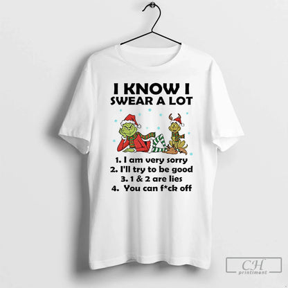 Premium Grinch X Max Dog Santa I Know I Swear Lot I Am Very Tee