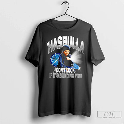 Premium Hasbulla Dont If Its Blinding You Shirt Exclusive Gift