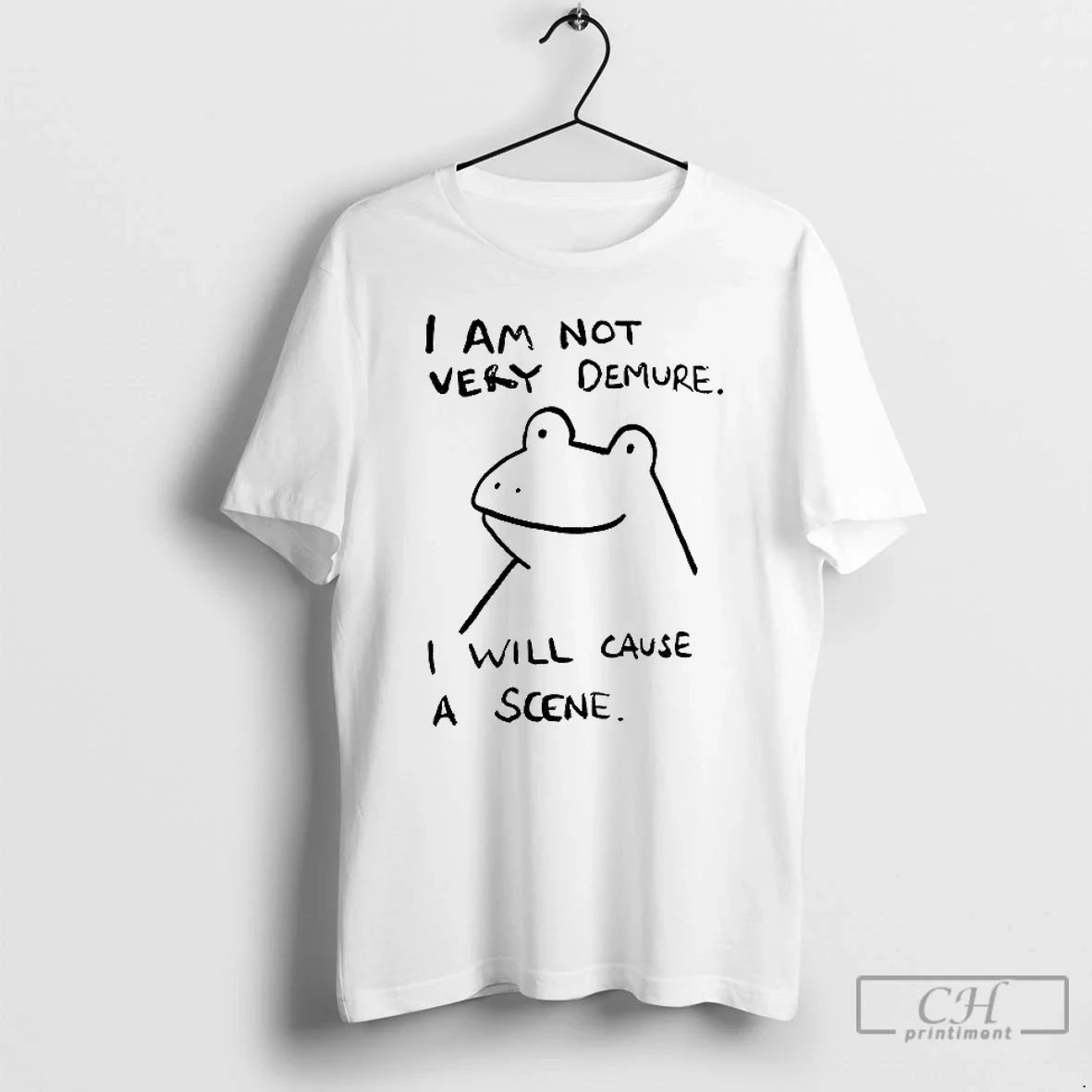 Premium Humorous Frog I Am Not Very Demure I Will Cause Scene T