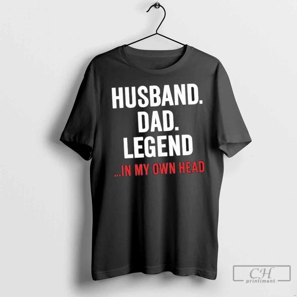 Premium Husband Dad Legend My Own Head TShirt Exclusive Art