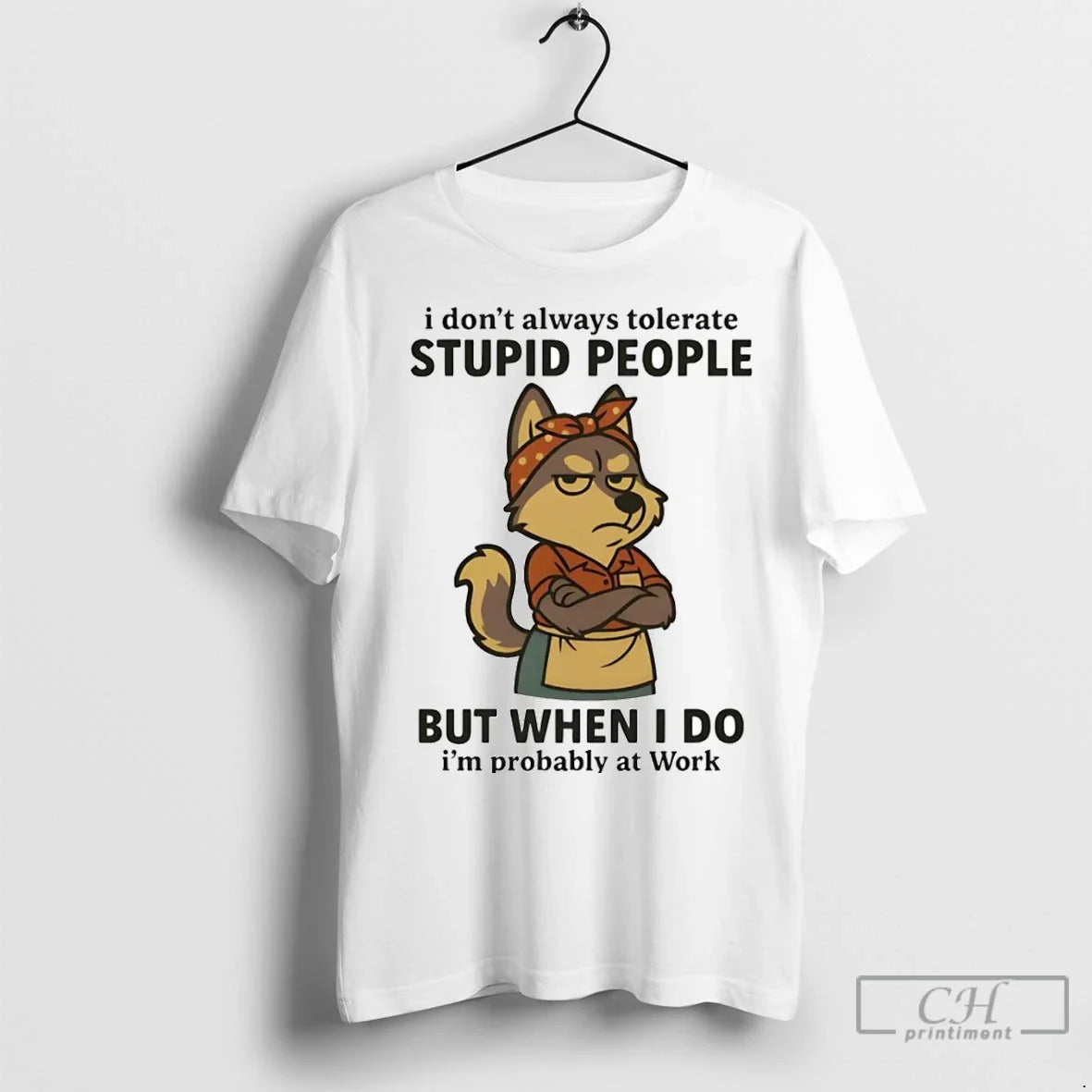 Premium Husky I Dont Always Tolerate Stupid People When I Do Im