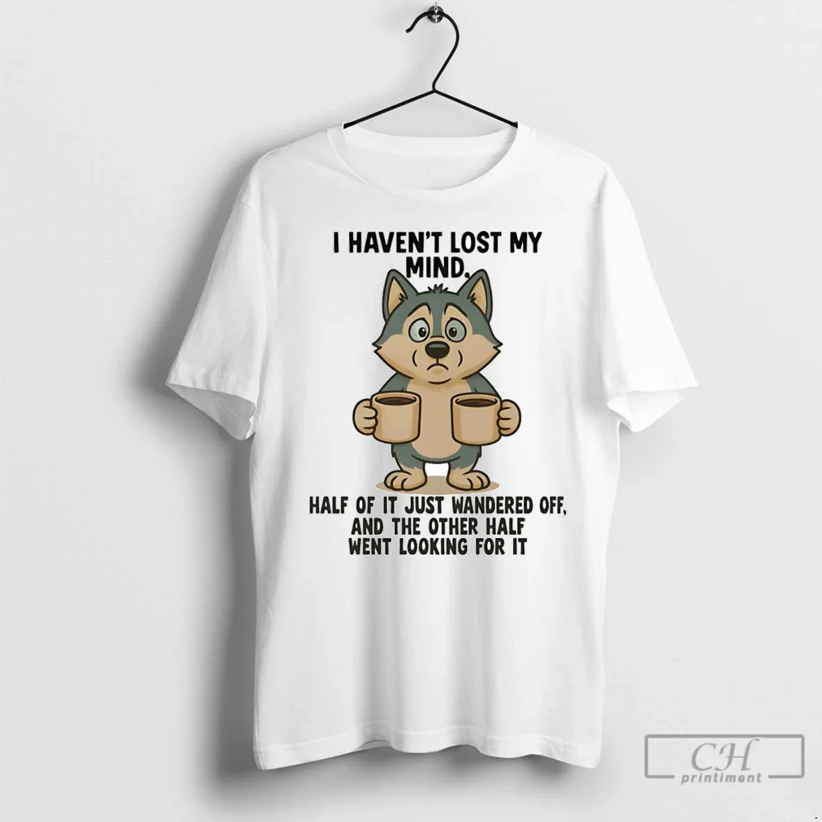 Premium Husky I Havent Lost My Mind Half It Just Wandered Off Hoodie