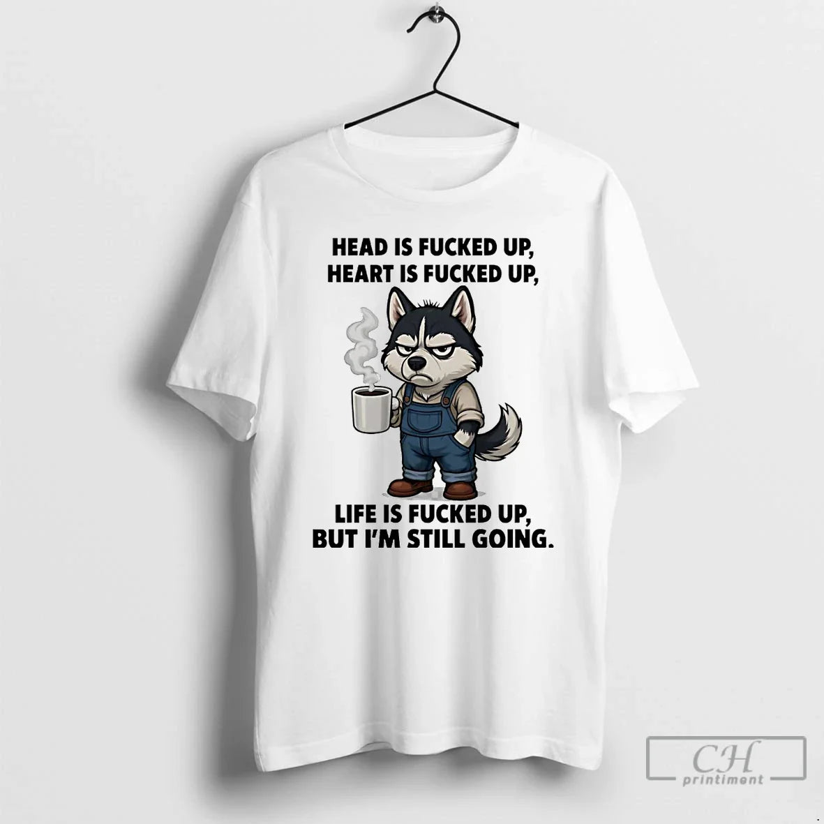 Premium Husky Head Is Fucked Up Heart Is Fucked Up But Im Still Going