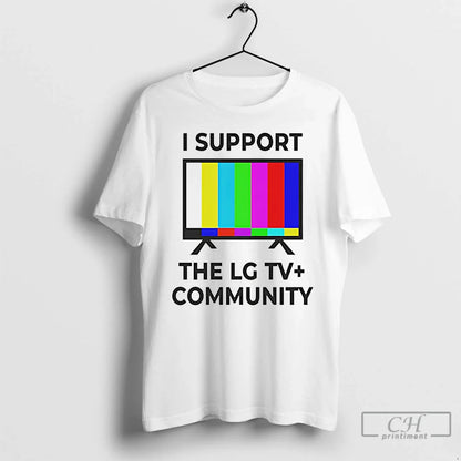 Premium I Support Lg Tv Community Sweatshirt Authentic Merch