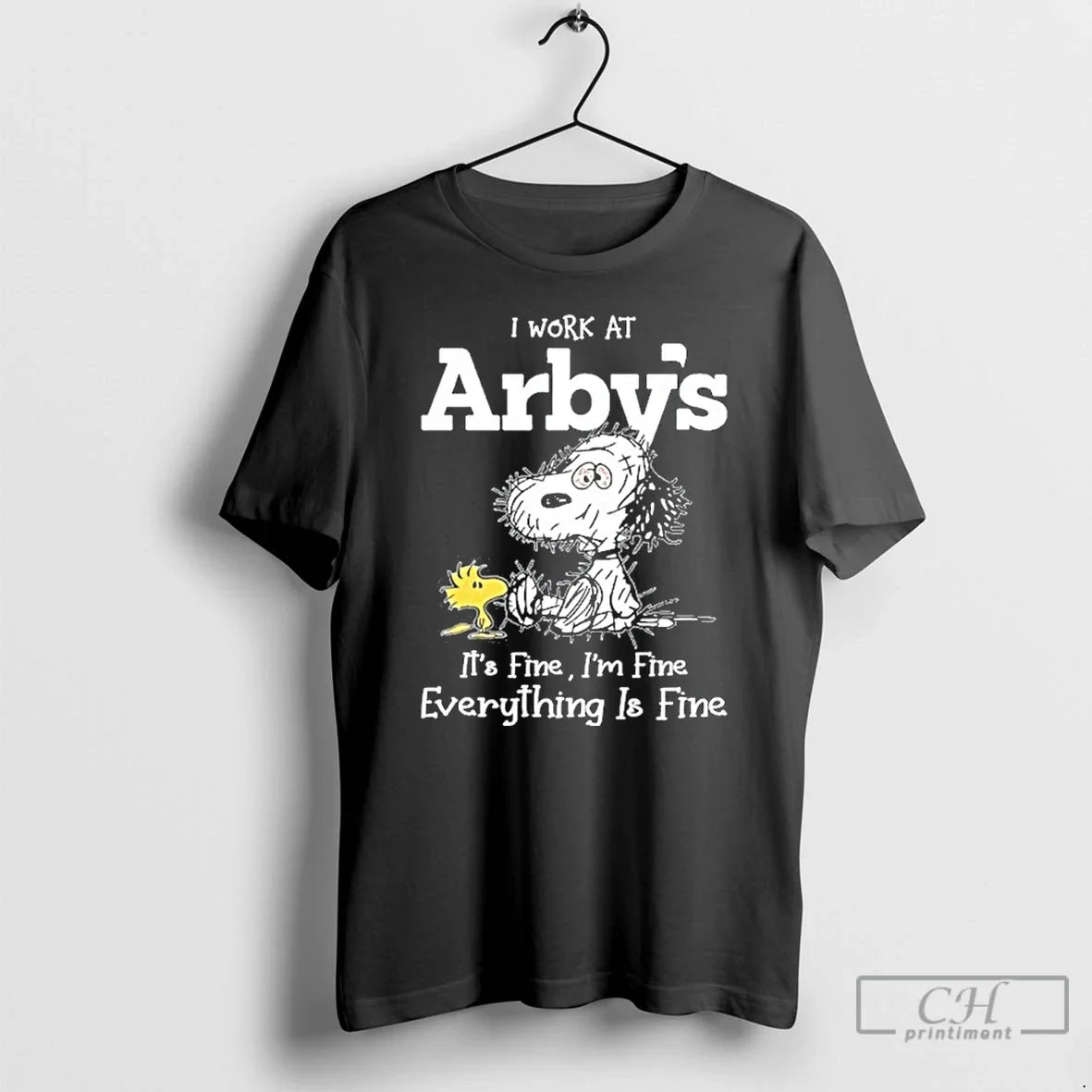 Premium I Work Arbys X Tired Snoopy Its Fine Im Fine Everything Is