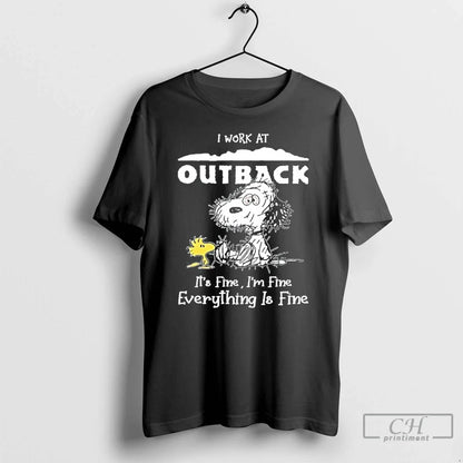 Premium I Work Outback X Tired Snoopy Its Fine Im Fine Everything Is