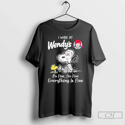 Premium I Work Wendys X Tired Snoopy Its Fine Im Fine Everything Is